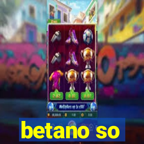 betano so