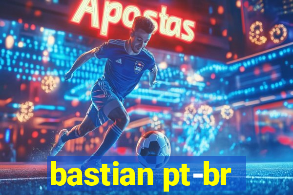 bastian pt-br