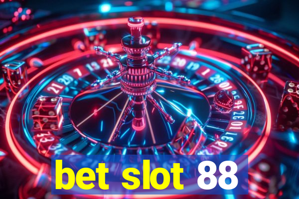 bet slot 88