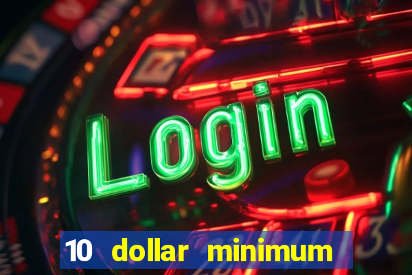 10 dollar minimum deposit usa online casino 2021