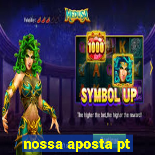 nossa aposta pt