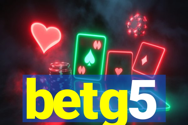 betg5