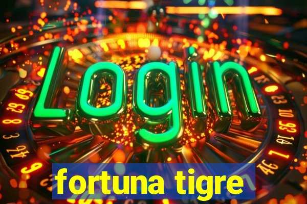 fortuna tigre