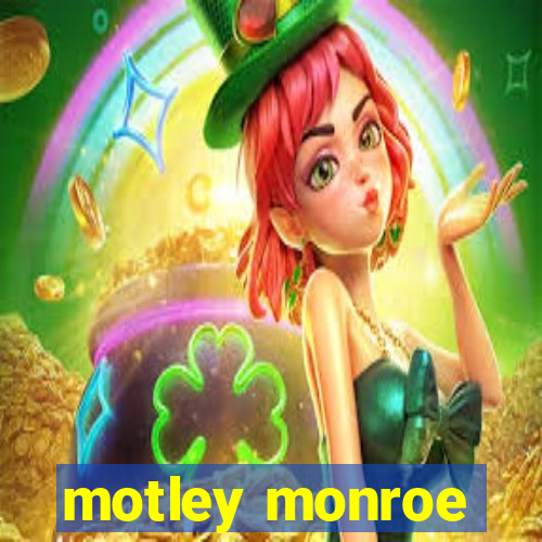 motley monroe