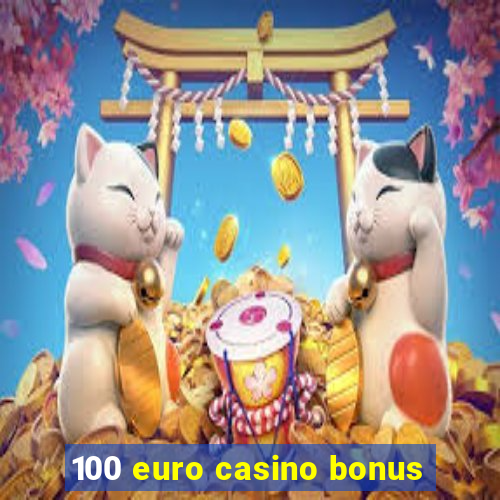 100 euro casino bonus