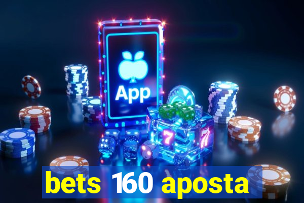 bets 160 aposta