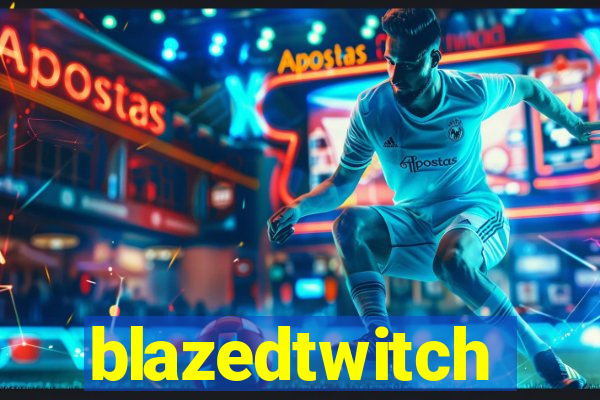 blazedtwitch