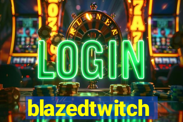 blazedtwitch