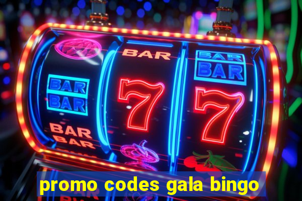 promo codes gala bingo