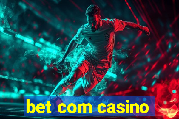 bet com casino