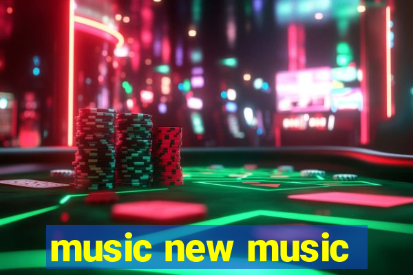 music new music