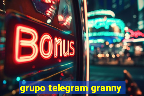 grupo telegram granny