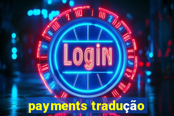 payments tradução