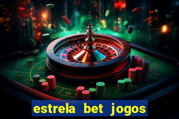 estrela bet jogos de aposta