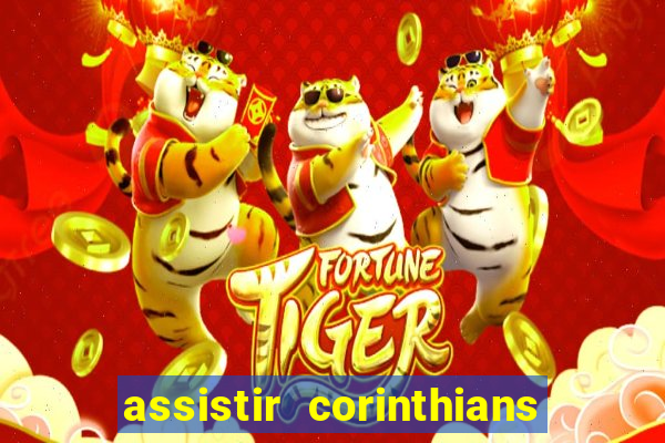 assistir corinthians futebol play hd