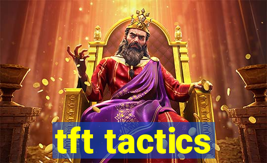 tft tactics