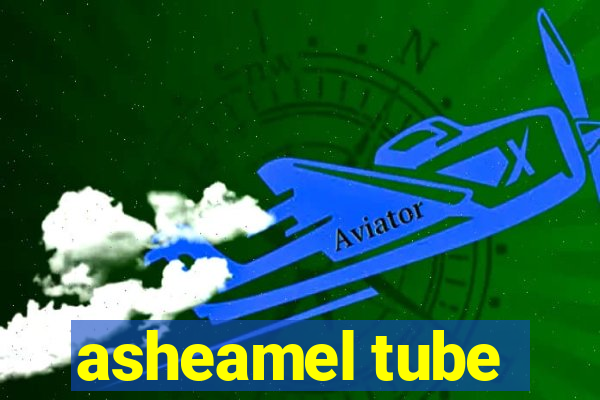 asheamel tube