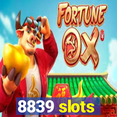 8839 slots