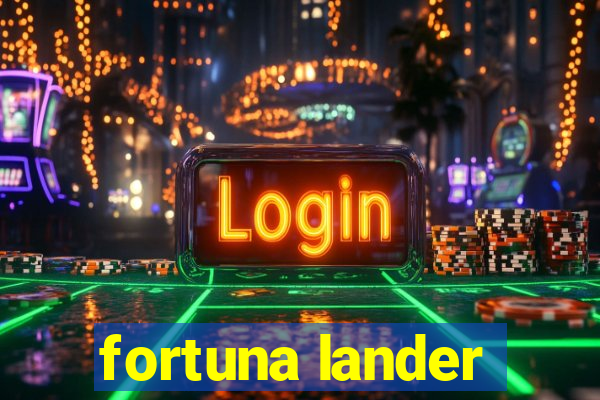 fortuna lander