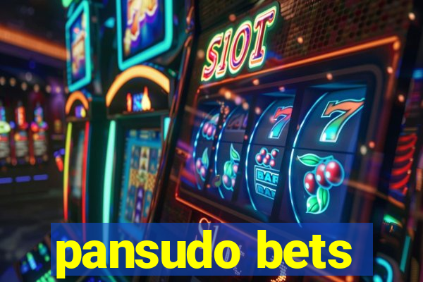 pansudo bets