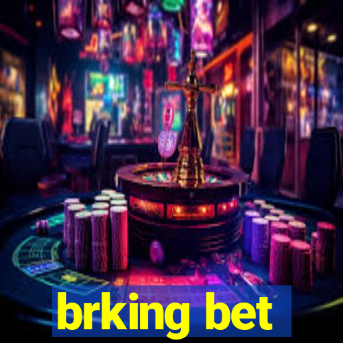 brking bet