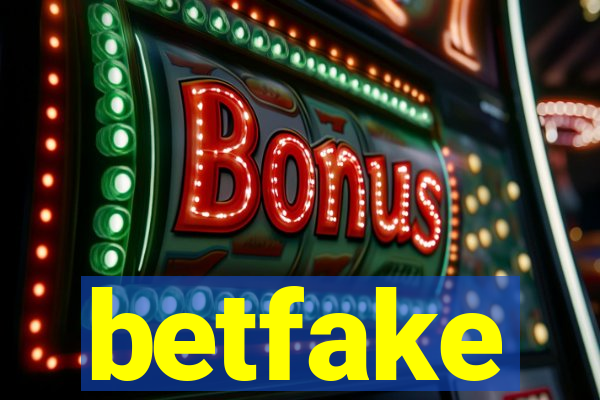 betfake