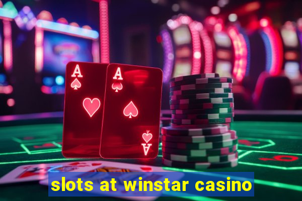 slots at winstar casino