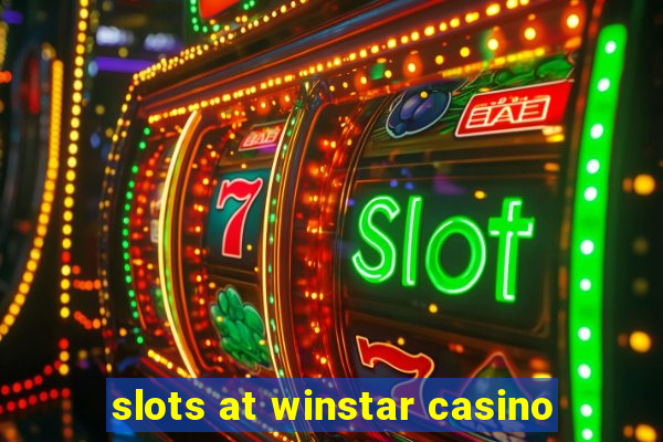 slots at winstar casino