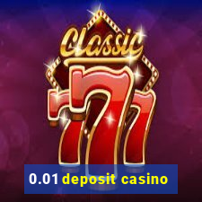 0.01 deposit casino