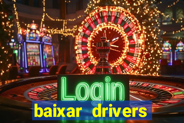 baixar drivers windows 7