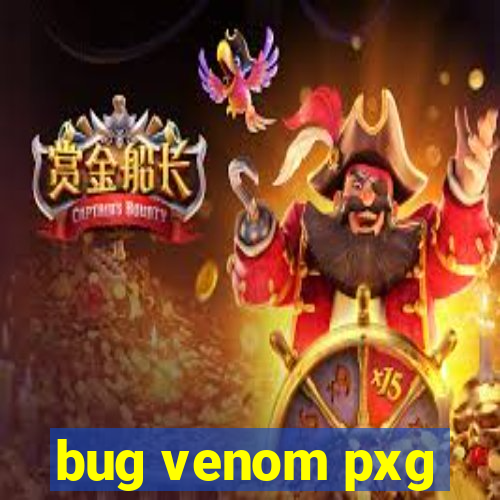 bug venom pxg