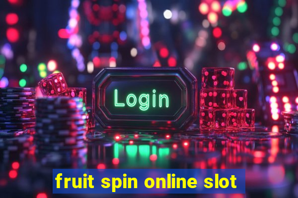 fruit spin online slot