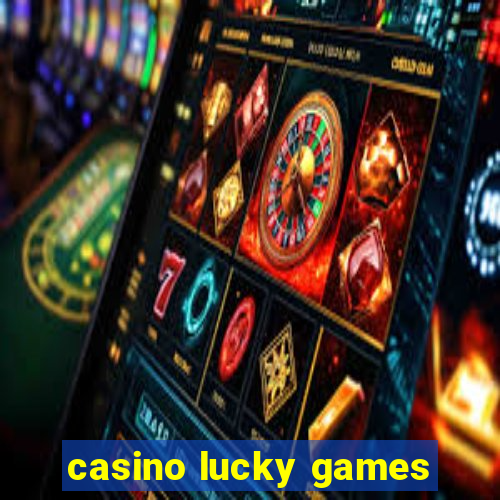 casino lucky games