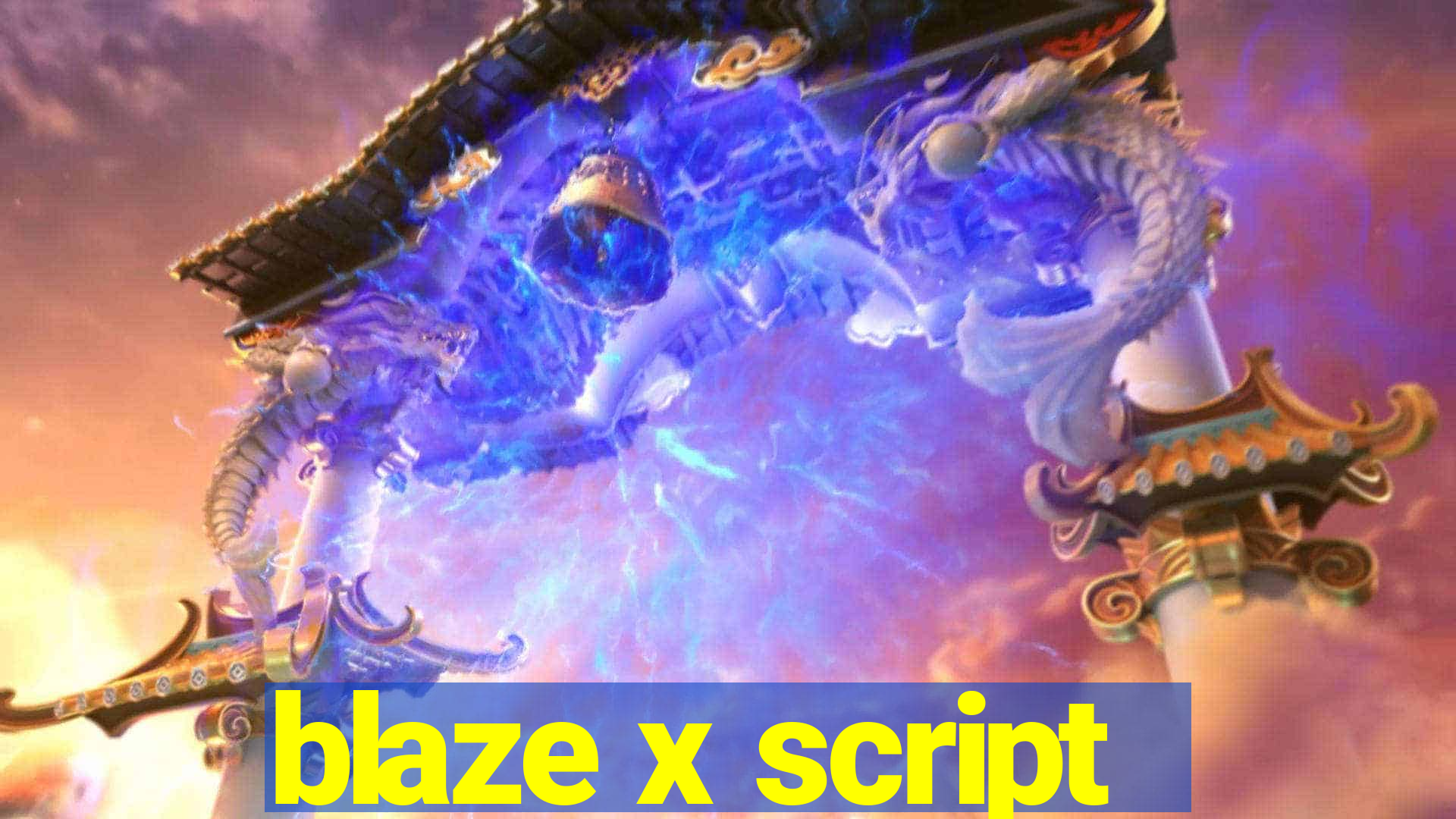 blaze x script