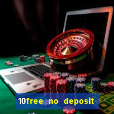 10free no deposit mobile casino