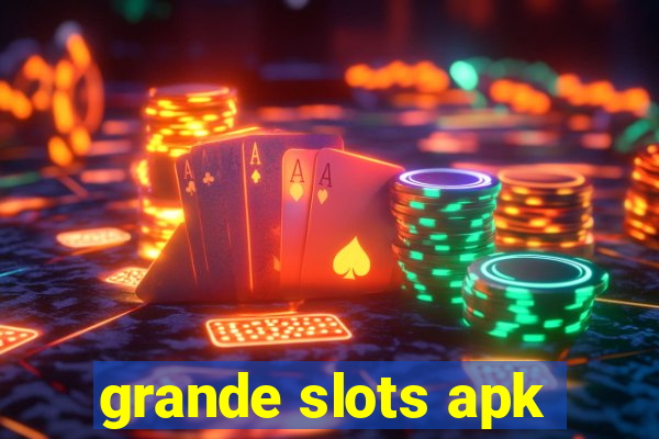 grande slots apk