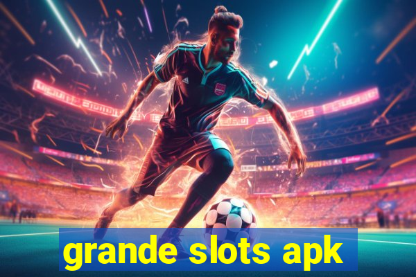 grande slots apk