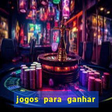 jogos para ganhar dinheiro slots