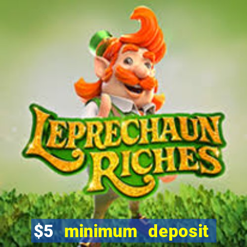 $5 minimum deposit online casino usa