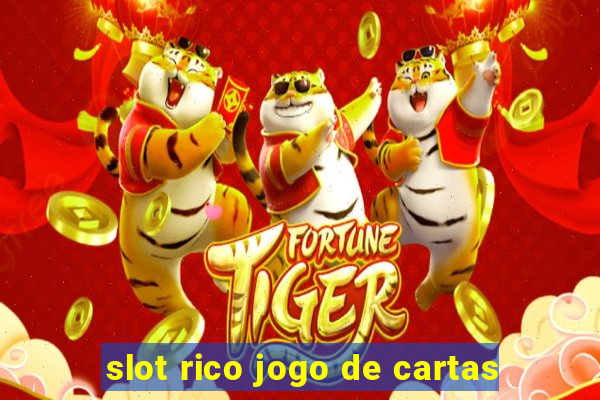 slot rico jogo de cartas