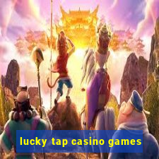 lucky tap casino games