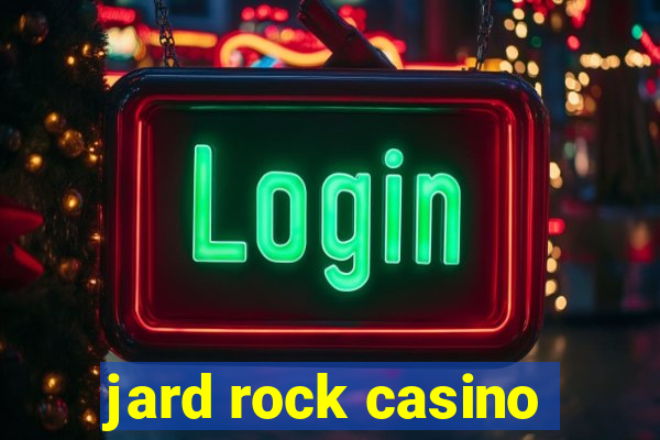 jard rock casino