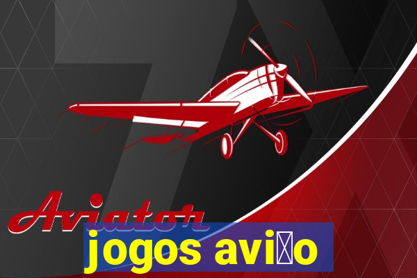 jogos avi茫o