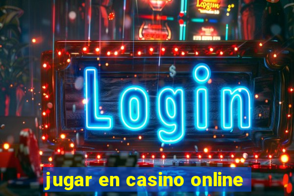 jugar en casino online