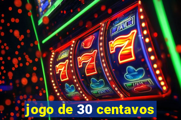 jogo de 30 centavos