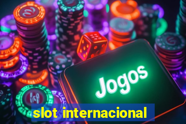 slot internacional