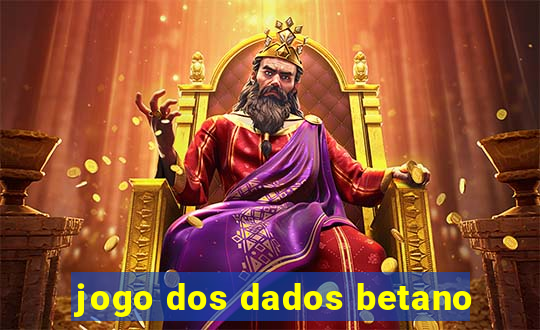 jogo dos dados betano