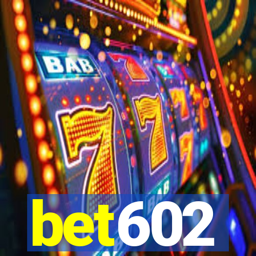 bet602