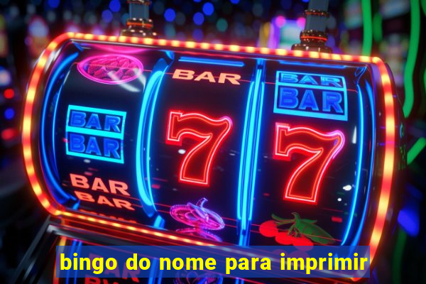 bingo do nome para imprimir