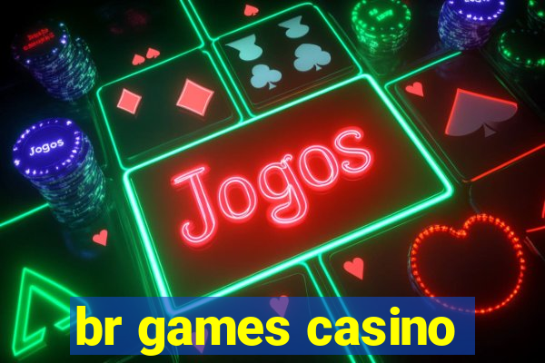 br games casino